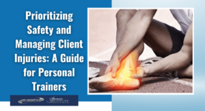 1. Prioritizing Safety and Managing Client Injuries: A Guide for Personal Trainers