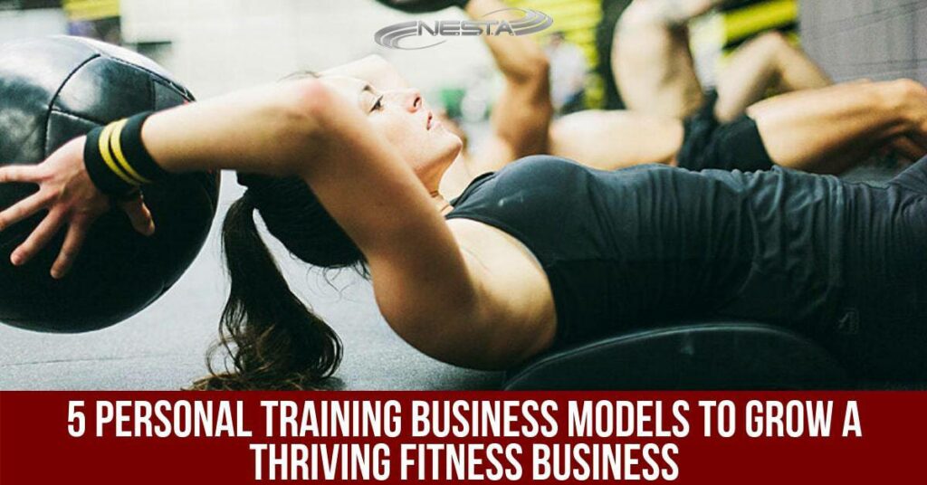 5 Personal Training Business Models to Grow a Thriving Fitness Business