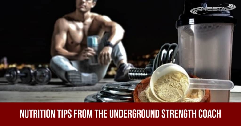 Nutrition Tips from the Underground Strength Coach Nutrition Tips from the Underground Strength Coach