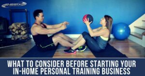 What to Consider Before Starting Your In-Home Training Business