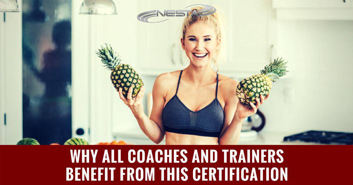 Why All Coaches and Trainers Benefit From This Certification Fitness Nutrition