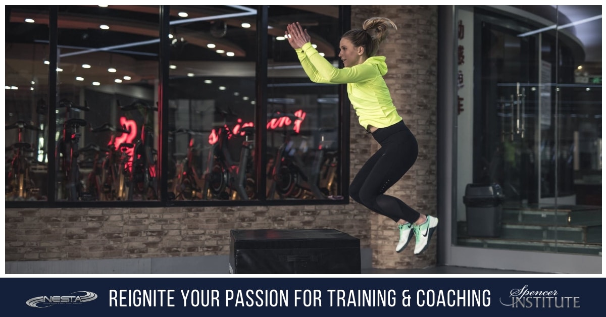 Reignite Your Passion for Training, Coaching Reignite Your Passion for Training, Coaching