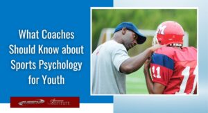 Special considerations when using sports psychology coaching with younger athletes