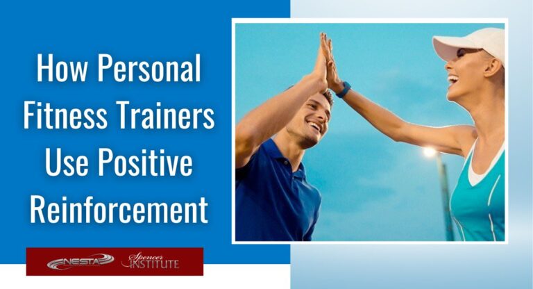 Examples of how personal fitness trainers use positive reinforcement to motivate clients