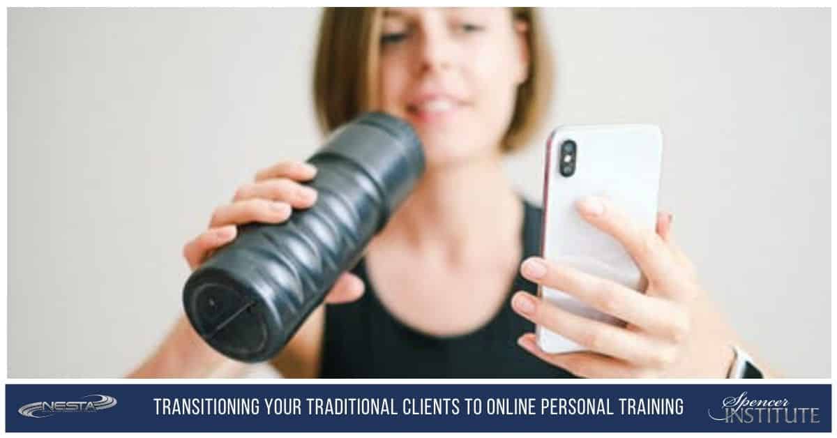 Transitioning Your Traditional Clients to Online Personal Training Transitioning Your Traditional Clients to Online Personal Training